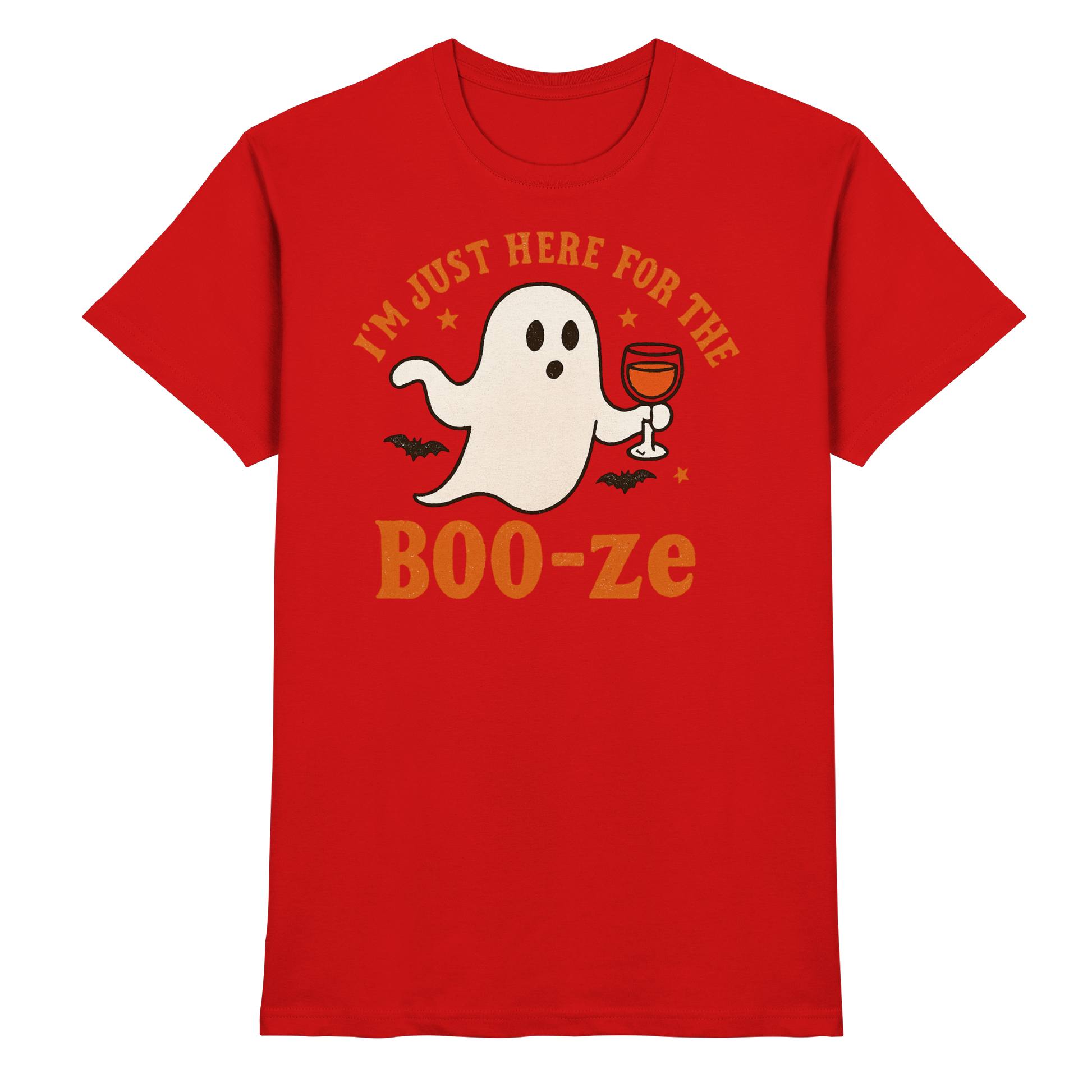 I'm just here for the "BOO-ze" - Premium Shirt