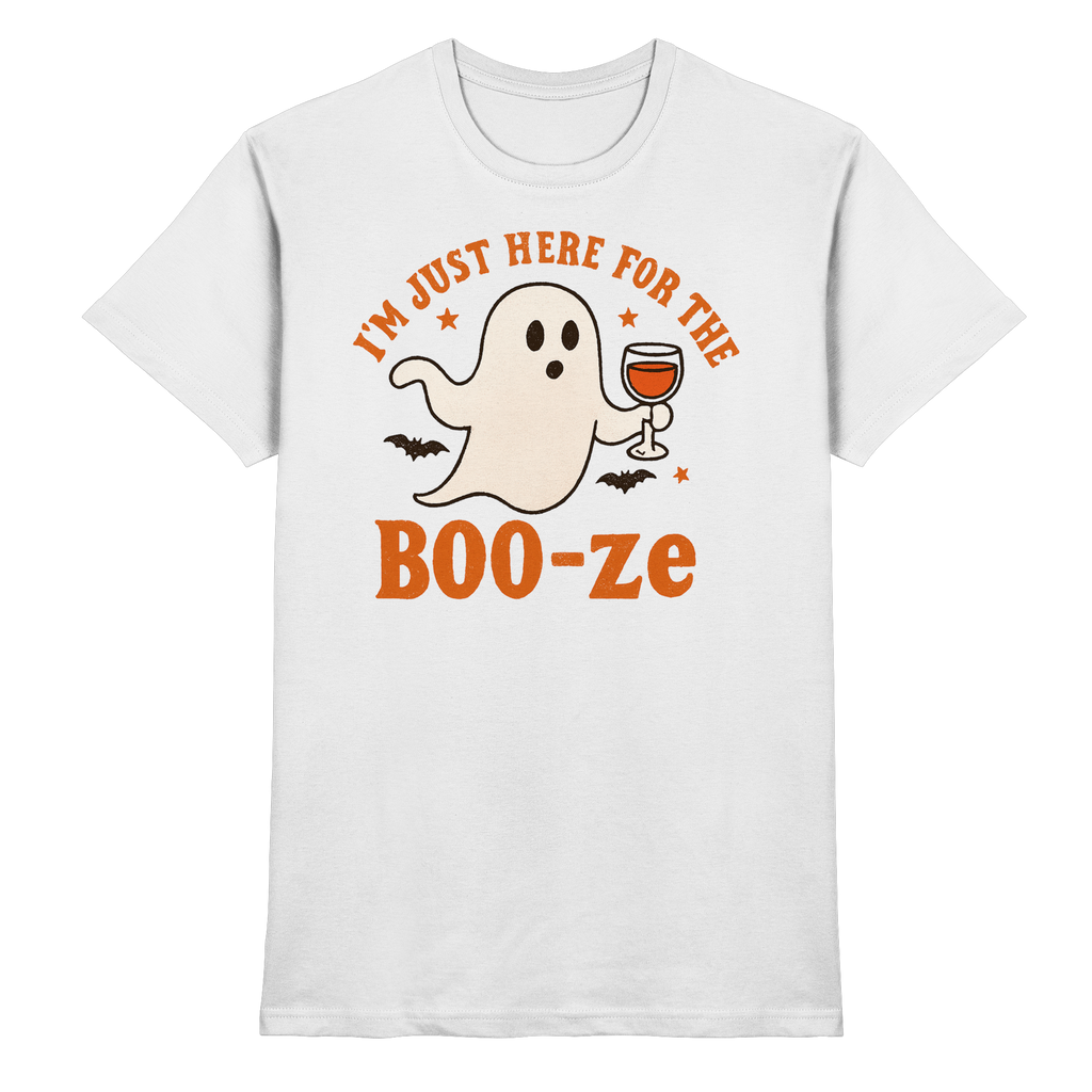I'm just here for the "BOO-ze" - Premium Shirt