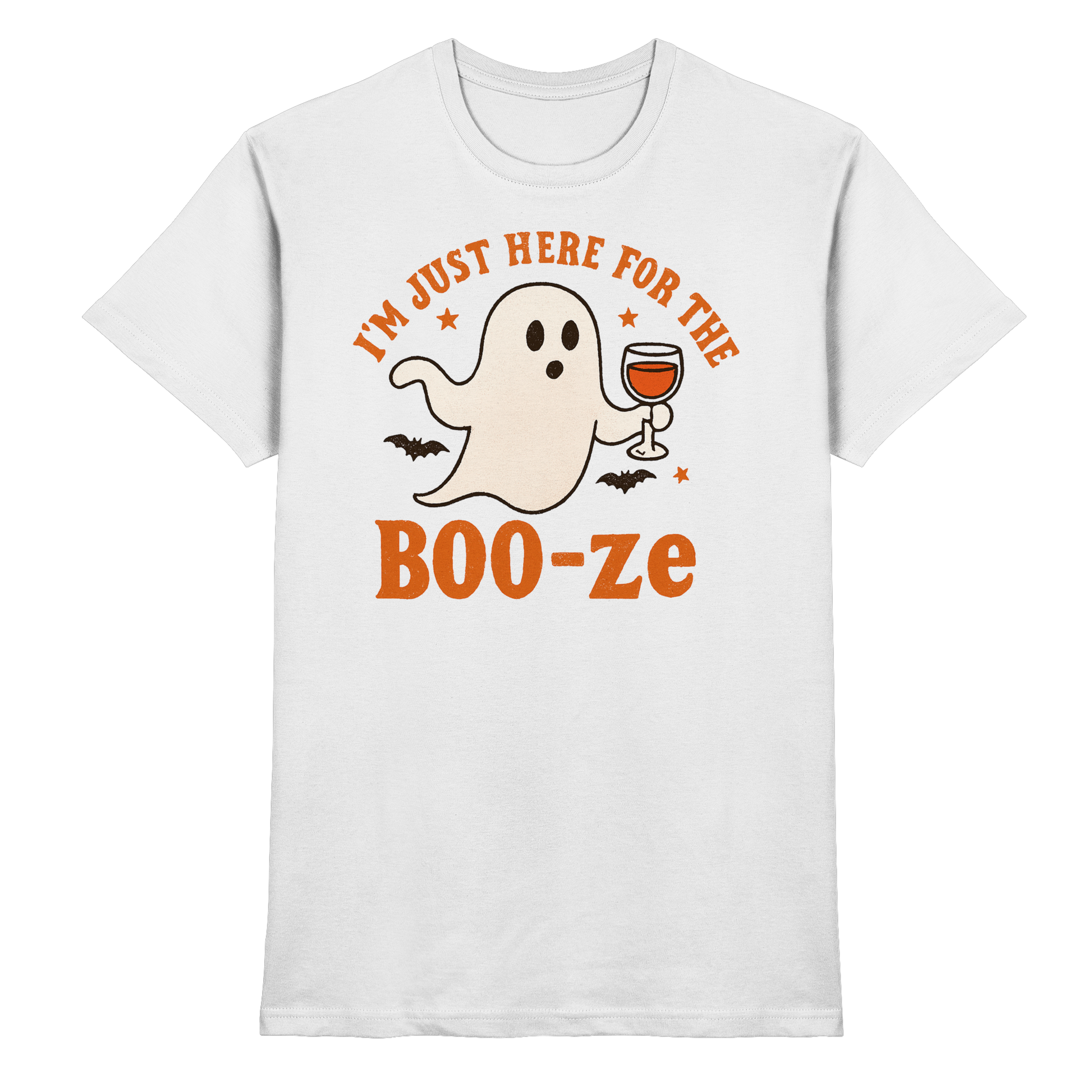 I'm just here for the "BOO-ze" - Premium Shirt